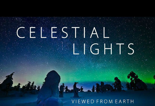 Timelapse: “Celestial Lights – viewed from Earth”