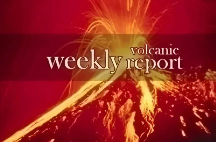 weekly volcanic report the watchers
